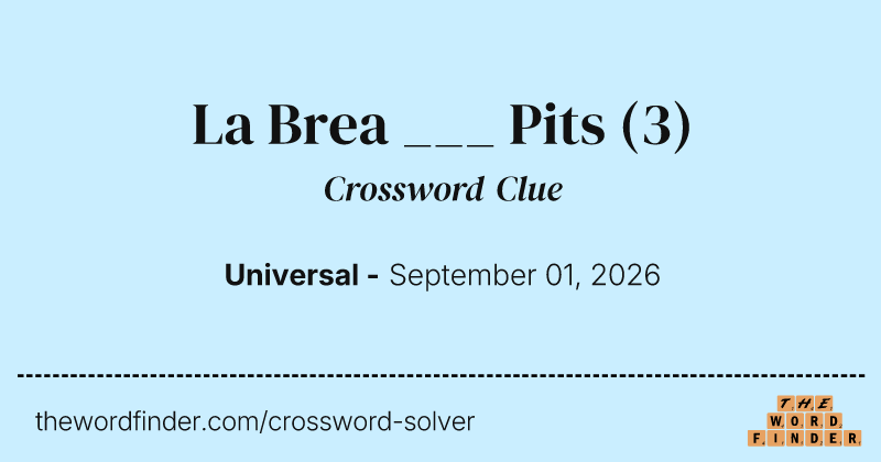 La Brea ___ Pits crossword clue image