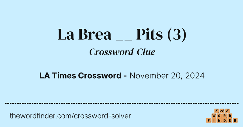 La Brea __ Pits crossword clue image