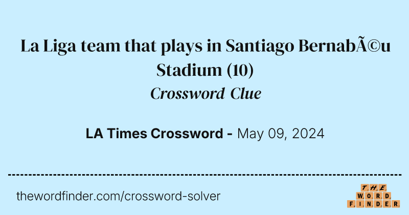 La Liga team that plays in Santiago Bernabéu Stadium crossword clue image