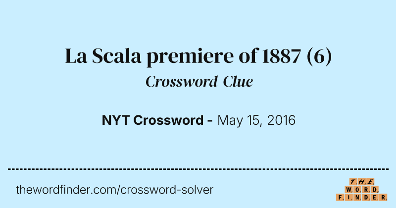 La Scala premiere of 1887 crossword clue image