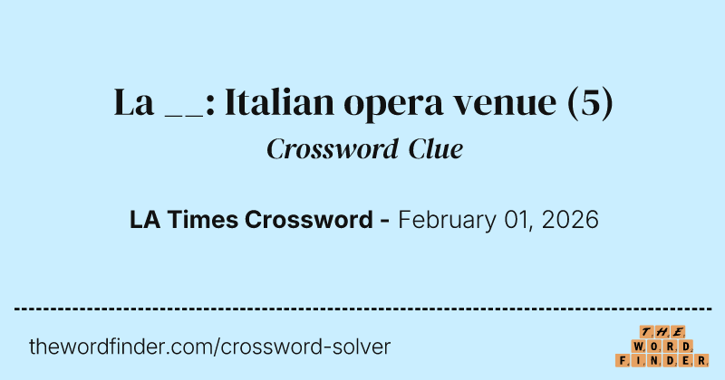 La __: Italian opera venue crossword clue image