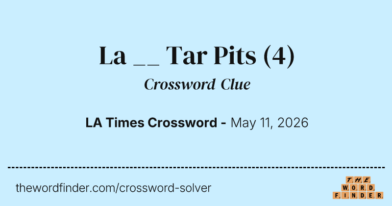 La __ Tar Pits crossword clue image