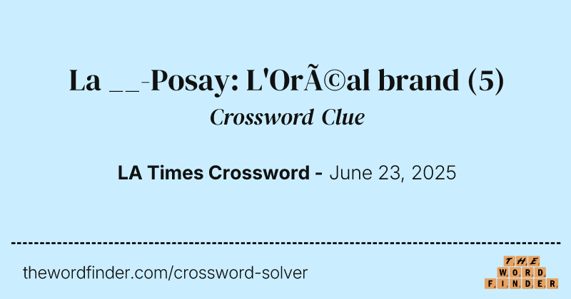 La __-Posay: L'Oréal brand crossword clue image