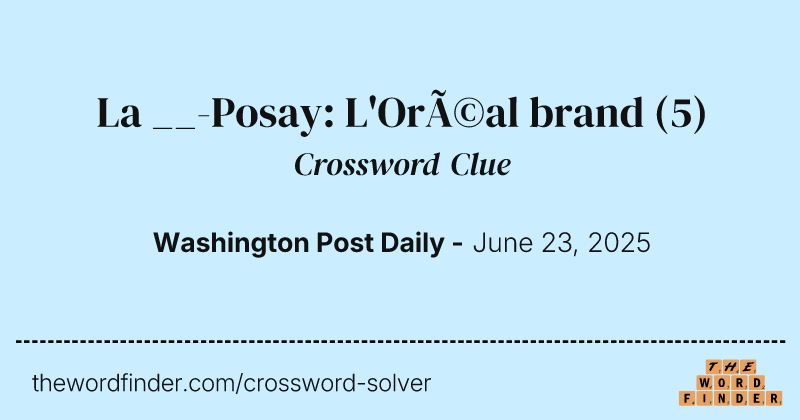 La __-Posay: L'Oréal brand crossword clue image