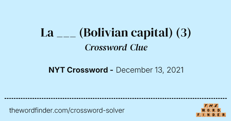La ___ (Bolivian capital) crossword clue image