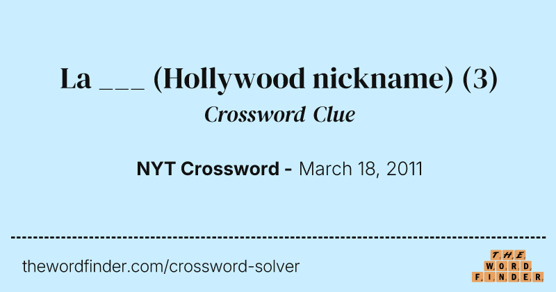 La ___ (Hollywood nickname) crossword clue image