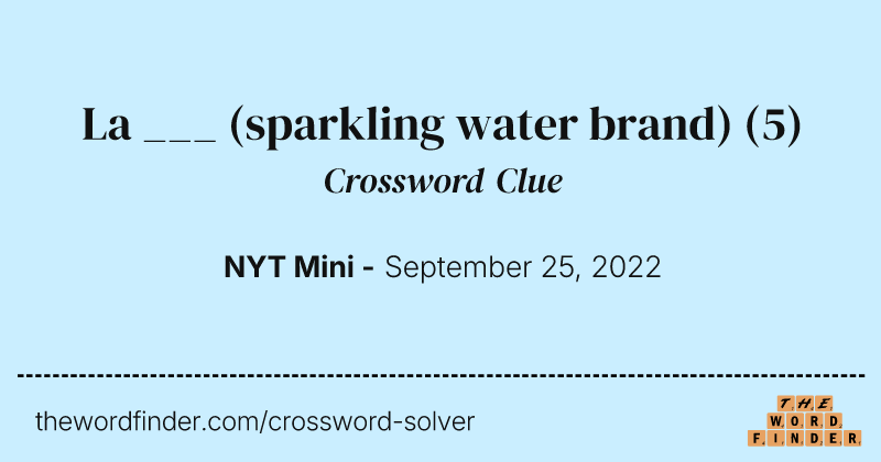 La ___ (sparkling water brand) crossword clue image