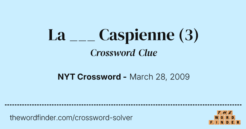 La ___ Caspienne crossword clue image