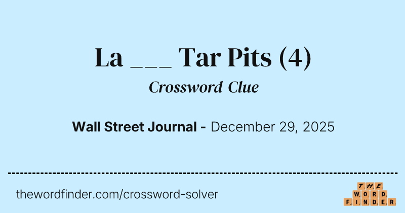 La ___ Tar Pits crossword clue image