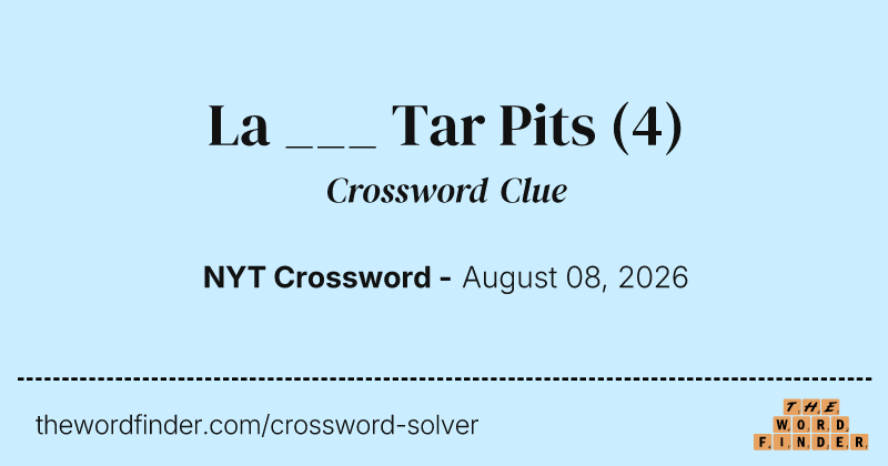 La ___ Tar Pits crossword clue image