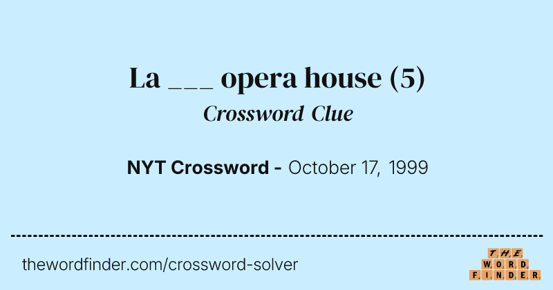 La ___ opera house crossword clue image