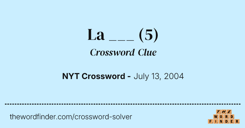 La ___ crossword clue image