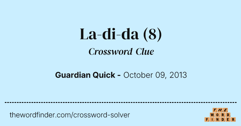 La-di-da crossword clue image