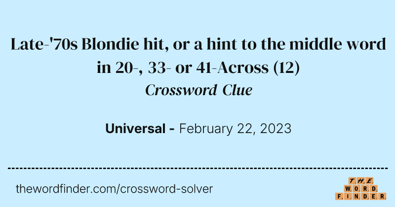 Late-'70s Blondie hit, or a hint to the middle word in 20-, 33- or 41-Across crossword clue image
