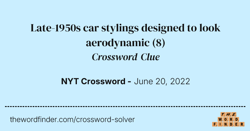 Late-1950s car stylings designed to look aerodynamic crossword clue image