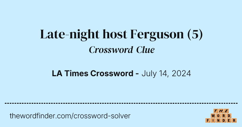 Late-night host Ferguson crossword clue image