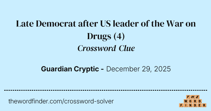 Late Democrat after US leader of the War on Drugs crossword clue image