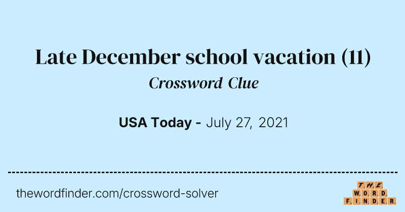 Late December school vacation crossword clue image