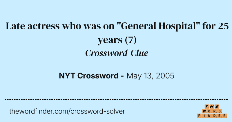 Late actress who was on "General Hospital" for 25 years crossword clue image