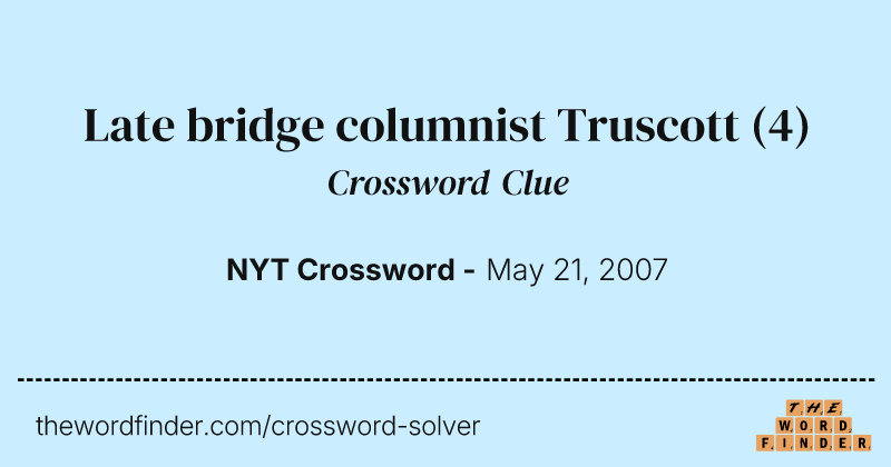 Late bridge columnist Truscott crossword clue image