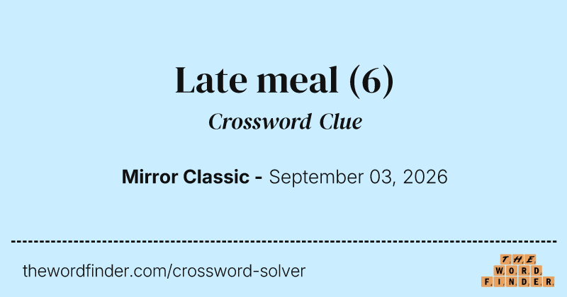 Late meal crossword clue image