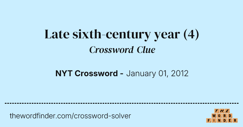 Late sixth-century year crossword clue image