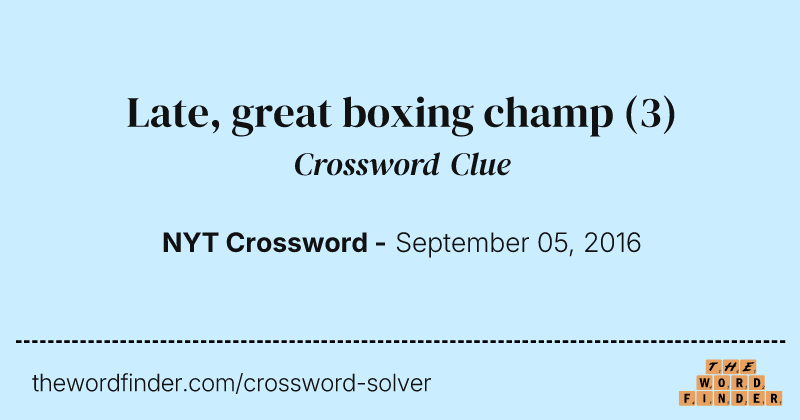 Late, great boxing champ crossword clue image