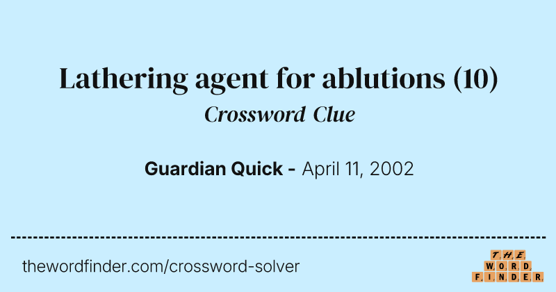 Lathering agent for ablutions crossword clue image