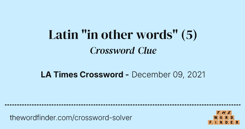 Latin "in other words" crossword clue image