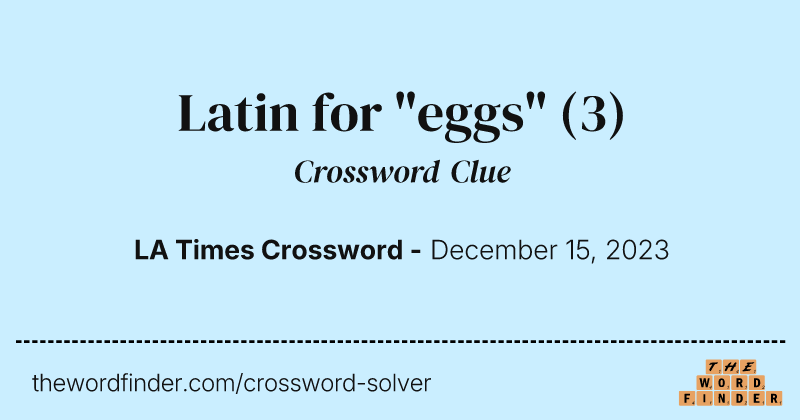 Latin for "eggs" crossword clue image