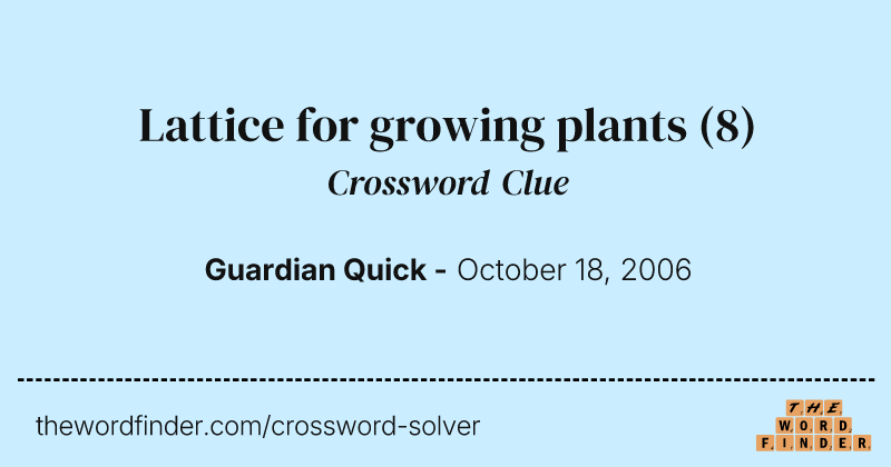 Lattice for growing plants crossword clue image