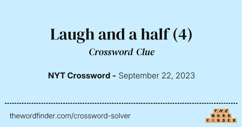 Laugh and a half crossword clue image
