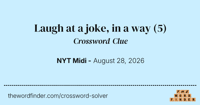 Laugh at a joke, in a way crossword clue image