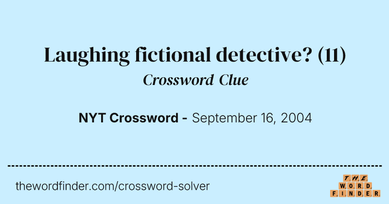 Laughing fictional detective? crossword clue image