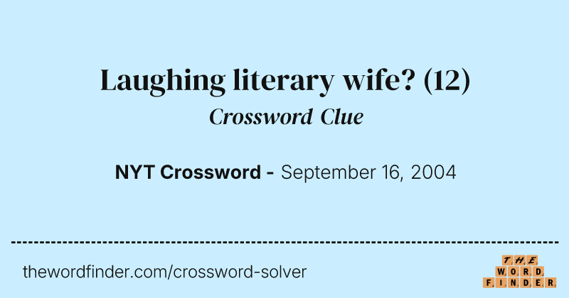 Laughing literary wife? crossword clue image