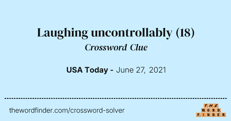 Laughing uncontrollably crossword clue image