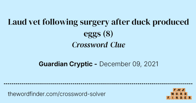 Laud vet following surgery after duck produced eggs crossword clue image