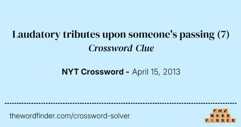 Laudatory tributes upon someone's passing crossword clue image