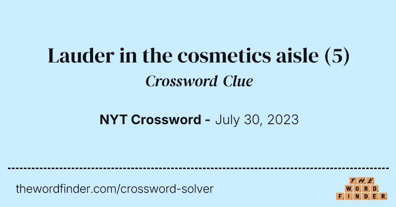 Lauder in the cosmetics aisle crossword clue image