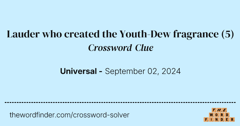Lauder who created the Youth-Dew fragrance crossword clue image