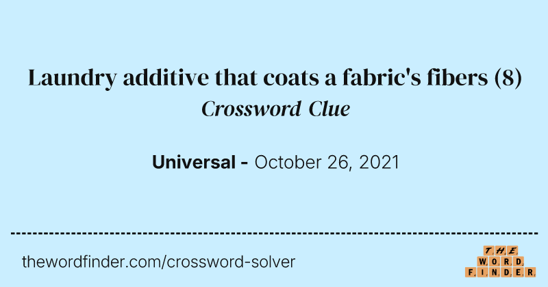 Laundry additive that coats a fabric's fibers crossword clue image