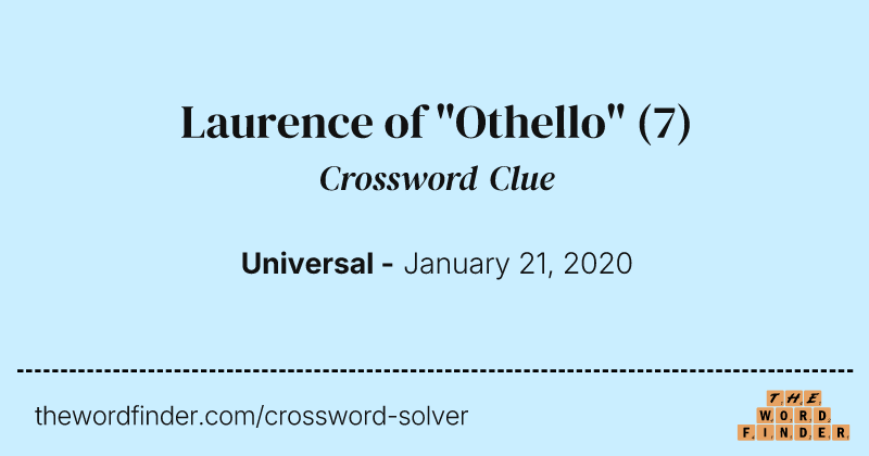 Laurence of "Othello" crossword clue image