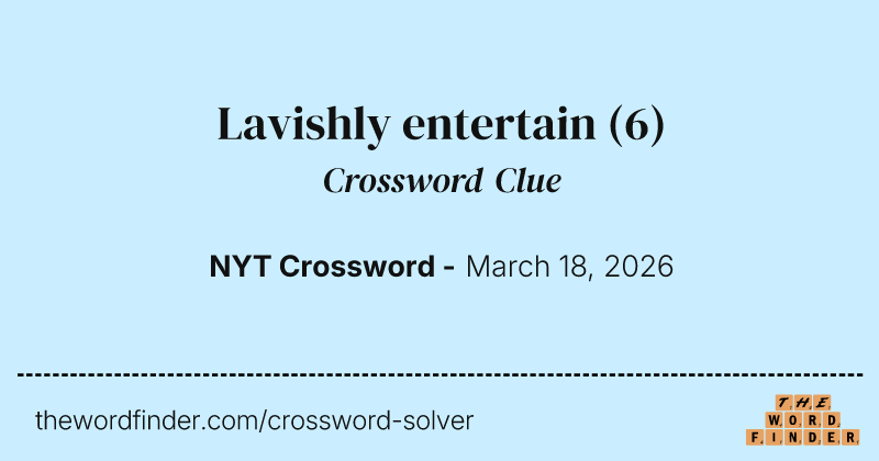 Lavishly entertain crossword clue image