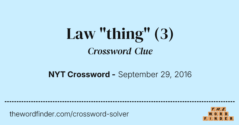 Law "thing" crossword clue image