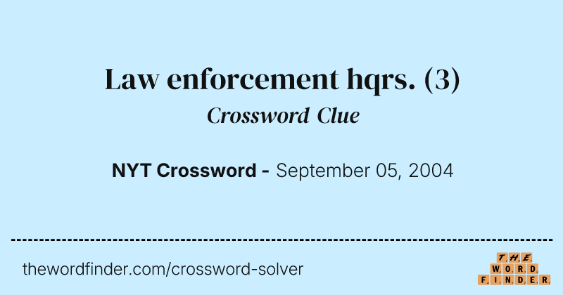 Law enforcement hqrs. crossword clue image