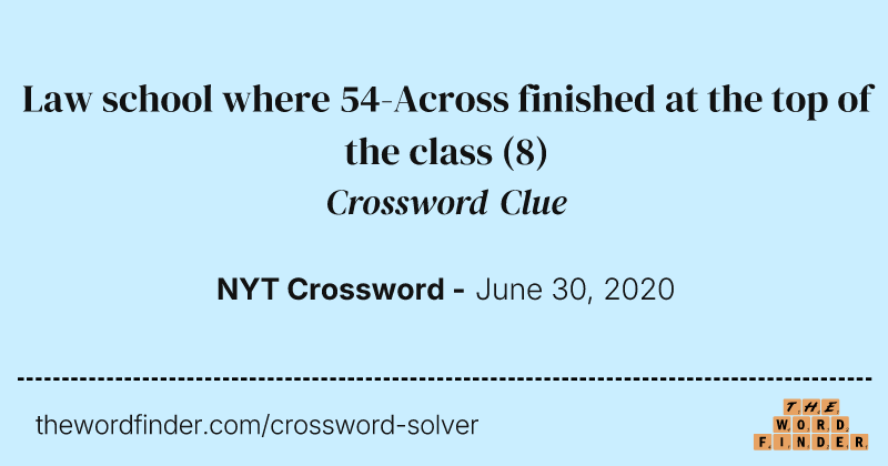 Law school where 54-Across finished at the top of the class crossword clue image