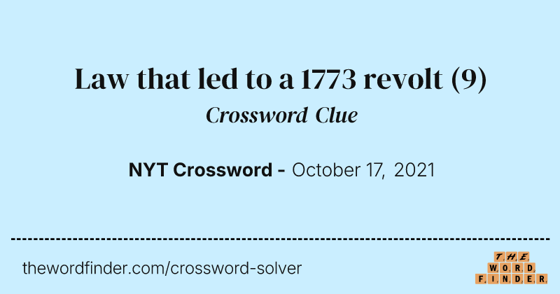 Law that led to a 1773 revolt crossword clue image