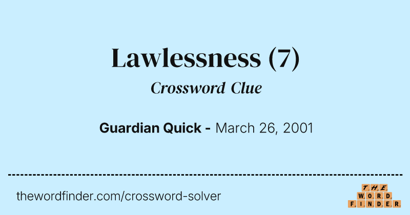 Lawlessness crossword clue image