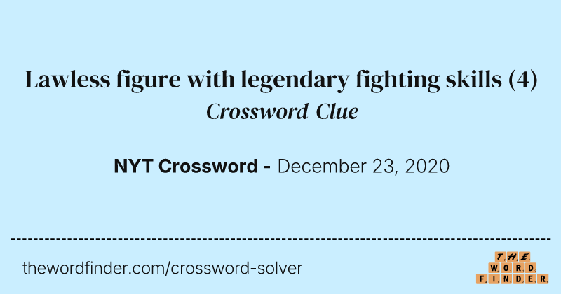 Lawless figure with legendary fighting skills crossword clue image