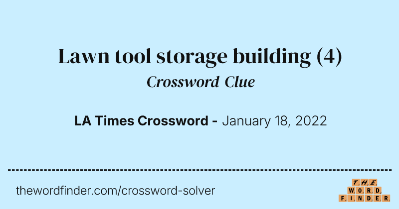 Lawn tool storage building crossword clue image